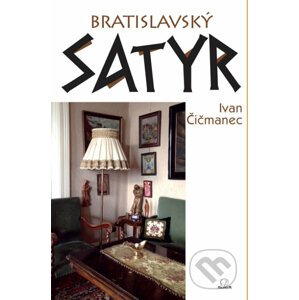 Bratislavský satyr - Ivan Čičmanec