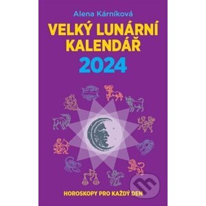 Velký lunární kalendář 2024 - Alena Kárníková