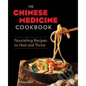 The Chinese Medicine Cookbook - Stacey Isaacs