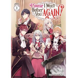 I Swear I Won't Bother You Again! 1 (Light Novel) - Reina Soratani, Haru Harukawa (ilustrátor)