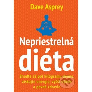 Nepriestrelná diéta - Dave Asprey