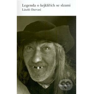 Legenda o kejklířích se slzami - László Darvasi