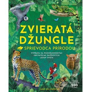 Zvieratá džungle - Sprievodca prírodou - Jane Wilsher