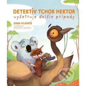 Detektív tchor Hektor vyšetruje ďalšie prípady - Dana Hlavatá, Magdalena Takáčová (ilustrátor)