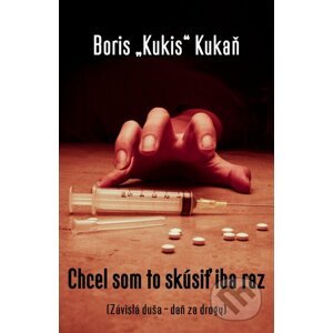 Chcel som to skúsiť iba raz - Boris Kukis Kukaň