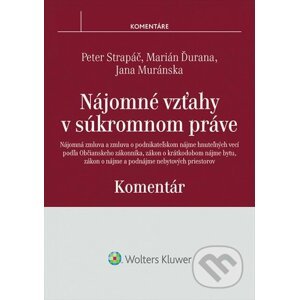 Nájomné vzťahy v súkromnom práve - Peter Strapáč, Marián Ďurana, Jana Muránska