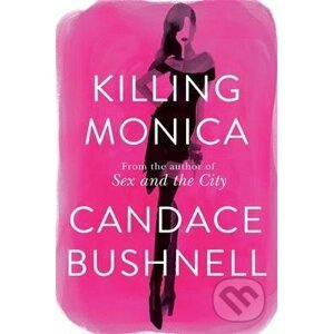 Killing Monica - Candace Bushnell