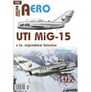 AERO UTI MiG-15 v čs. vojenském letectvu - Miroslav Irra