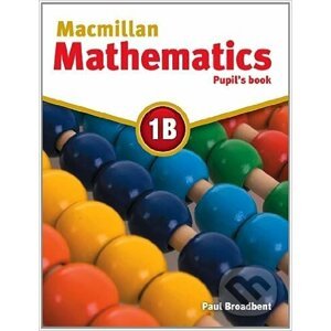 Macmillan Mathematics 1B: Pupil's Book - Paul Broadbent