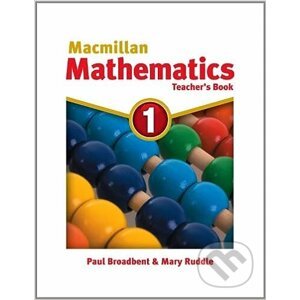 Macmillan Mathematics 1: Teacher's Book - Paul Broadbent, Mary Ruddle