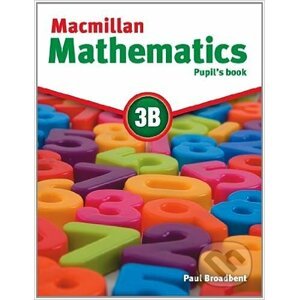 Macmillan Mathematics 3B: Pupil's Book - Paul Broadbent