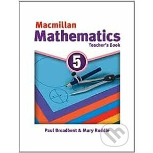 Macmillan Mathematics 5: Teacher's Book - Paul Broadbent, Mary Ruddle