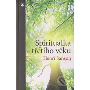 Spiritualita třetího věku - Henri Sanson