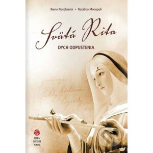 Svätá Rita - dych odpustenia - Remo Piccolomini, Natalino Monopoli