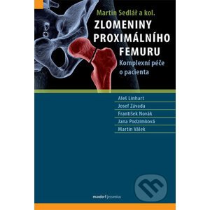 Zlomeniny proximálního femuru - Aleš Linhart, Josef Závada