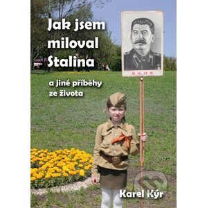 E-kniha Jak jsem miloval Stalina - Karel Kýr