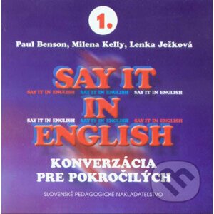 Say it in english - (konverzácia pre pokročilých) - 3 CD - Paul Benson, Milena Kelly, Lenka Ježková
