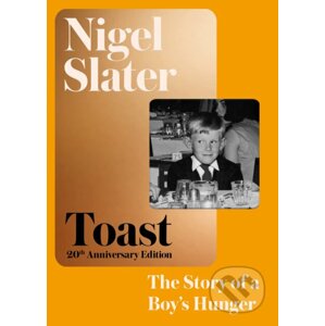 Toast: The Story of a Boy's Hunger - Nigel Slater