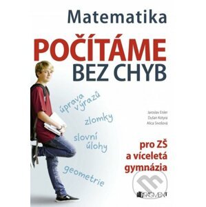Počítáme bez chyb: Matematika - Jaroslav Eisler, Dušan Kotyra, Alica Sivošová