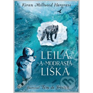 Leila a modrastá líška - Kiran Millwood Hargrave, Tom de Freston (ilustrátor)