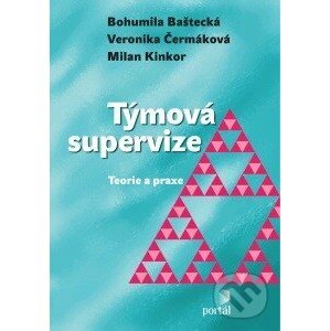 Týmová supervize - Bohumila Baštecká, Veronika Čermáková, Milan Kinkor