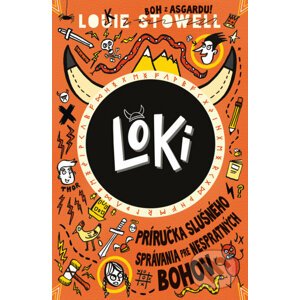 Loki: Príručka slušného správania pre nespratných bohov - Louie Stowell