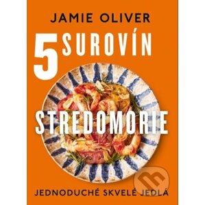 5 surovín: Stredomorie - Jamie Oliver