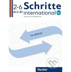 Schritte international Neu 2-6: Berufsmaterialien: Im Beruf - Buch A1.2 - B1 mit Audi - Max Hueber Verlag