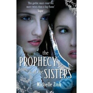 The Prophecy of the Sisters - Michelle Zink