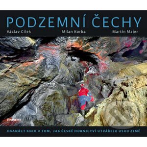 Podzemní Čechy - Václav Cílek, Milan Korba, Martin Majer