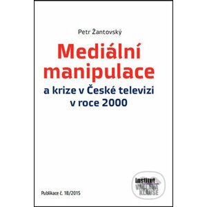 Mediální manipulace a krize v ČT v roce 2000 - Petr Žantovský