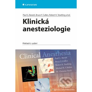 Klinická anesteziologie - Paul G. Barash, Bruce F. Cullen, Robert K. Stoelting a kolektiv