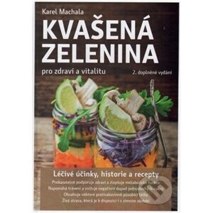 Kvašená zelenina pro zdraví a vitalitu - Karel Machala