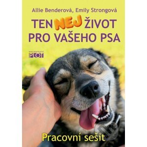 Ten nej život pro vašeho psa - Pracovní sešit - Emily Strong, Allie Bender