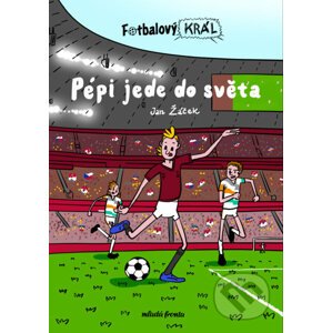 E-kniha Fotbalový král: Pépi jede do světa - Jan Žáček, Pavel Kučera (Ilustrátor)
