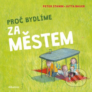 E-kniha Proč bydlíme za městem - Peter Stamm, Jutta Bauer (Ilustrátor)