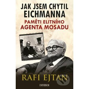 E-kniha Jak jsem chytil Eichmanna - Rafi Ejtan