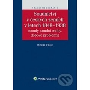 Soudnictví v českých zemích v letech 1848-1938 - Michal Princ
