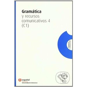 Gramatica Y Recursos Comunicativos 4 (C1) - Sociedad General Espanola de Libreria