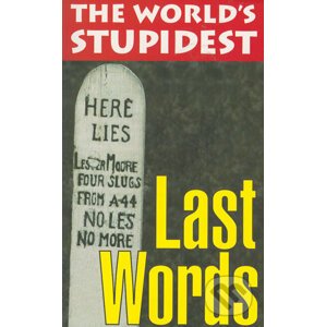 The World’s Stupidest Last Words - Chris Maynard, Rhian Mckay