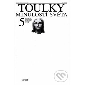 Toulky minulostí světa 5 - Zdeněk Volný (editor) a kolektív