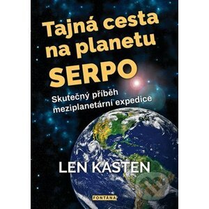 Tajná cesta na planetu Serpo - Len Kasten