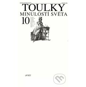 Toulky minulostí světa 10 - Zdeněk Volný (editor) a kolektív