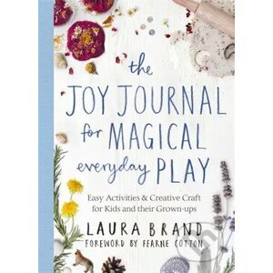 Joy Journal for Magical Everyday Play - Laura Brand