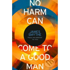 No Harm Can Come to a Good Man - James Smythe