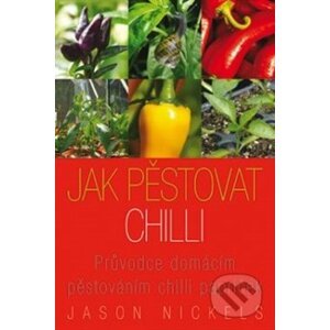 Jak pěstovat chilli - Jason Nickels
