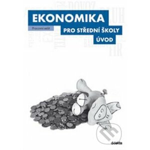 Ekonomika pro střední školy: Úvod - Didaktis ČR
