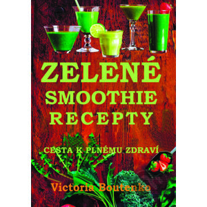Zelené smoothie recepty - Victoria Boutenko