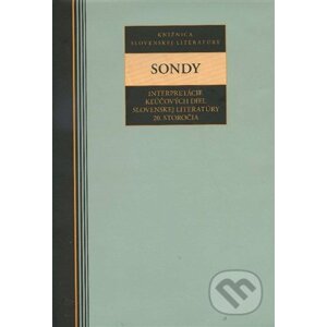 Sondy. Interpretácie kľúčových diel slovenskej literatúry 20 storočia - Kolektív autorov