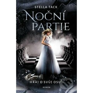 Noční partie: Hraj o svůj osud - Stella Tack